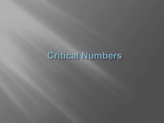 Critical Numbers