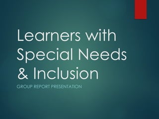 Group1_Presentation-1.pptx (FOSIE) LEARNERS WITH SPECIAL NEEDS ...