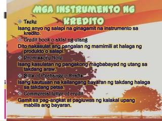 TsekeINSTRUMENTOMerkantilPromissory NoteAgriculturalMga  UriCredit BookConsumerBASEHANIndustrialBill of ExchangeKarakterComercial Letter of CreditKapasidadKapitalSISTEMANG KREDITO