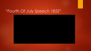 “Fourth Of July Speech 1852”
 