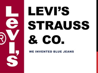 Levi’s Strauss   & Co. We Invented Blue Jeans 