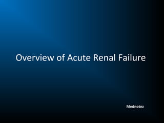 Overview of Acute Renal Failure
Mednotez
 