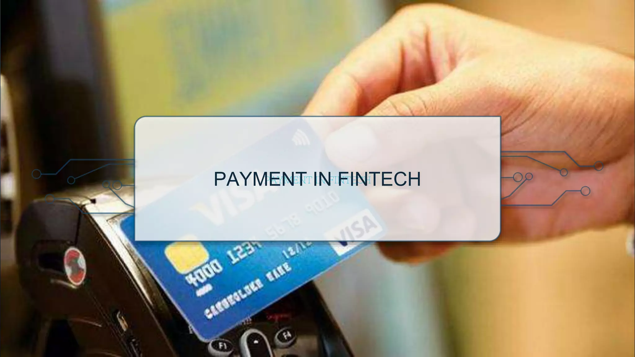 PAYMENT IN FINTECHPAYMENT IN FINTECH
 