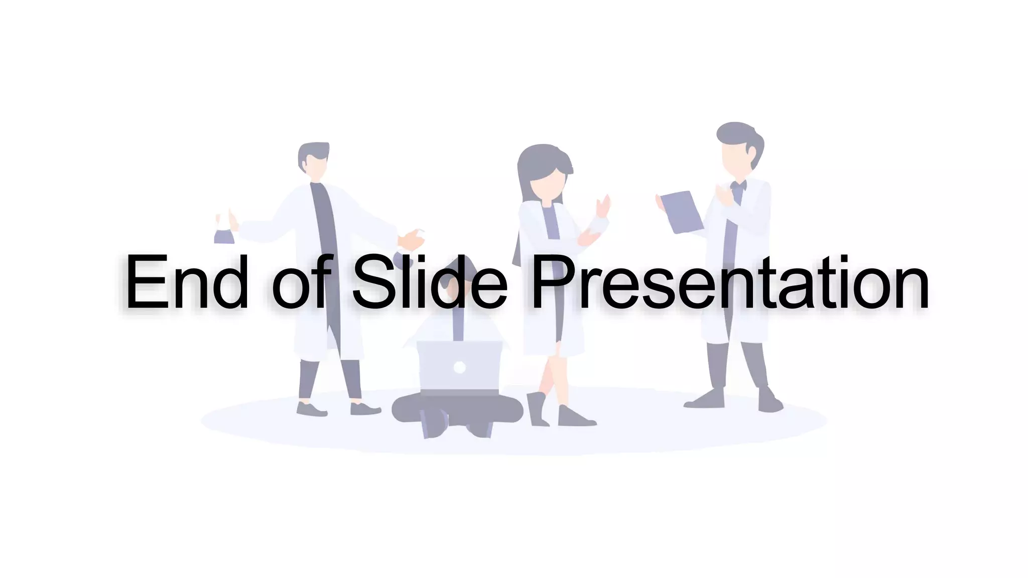 End of Slide Presentation
 