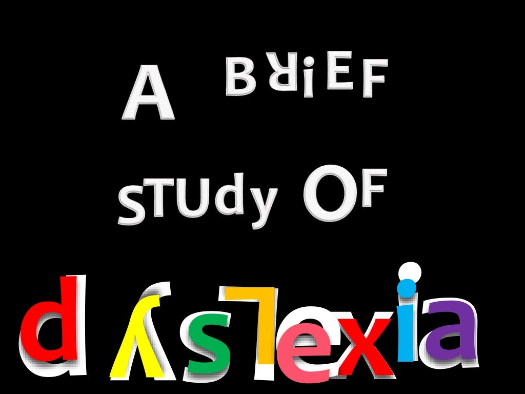 2016, UNIVERSITY SELANGOR  A BRIEF STUDY OF DYSLEXIA.