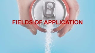 FIELDS OF APPLICATION
 