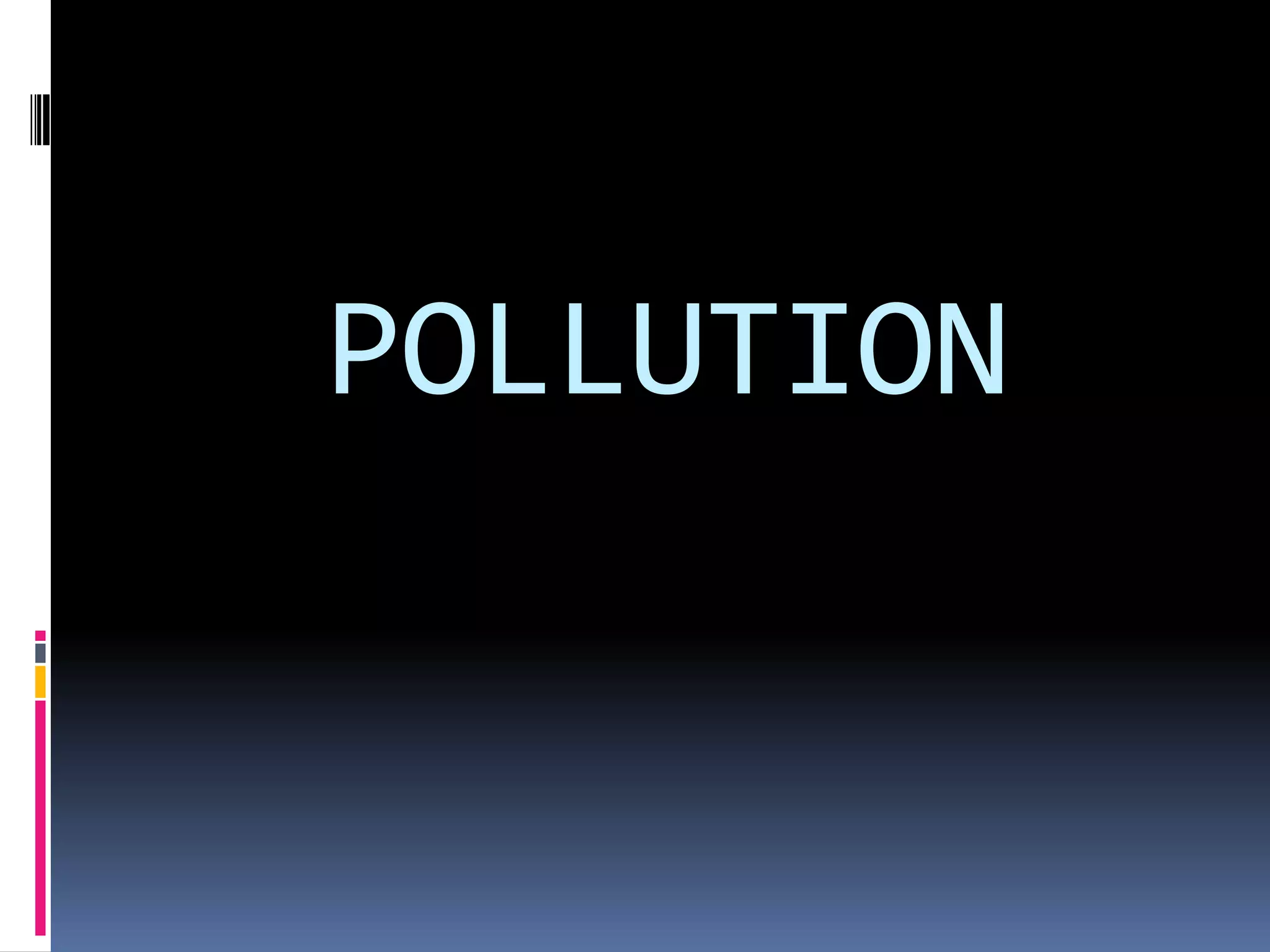 POLLUTION

 