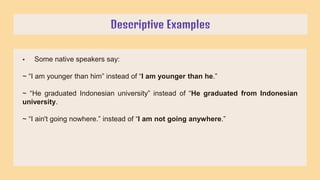Group 2 - Prescriptive Grammar & Descriptive Grammar.pptx