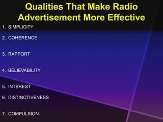 1. SIMPLICITY 
2. COHERENCE 
3. RAPPORT 
4. BELIEVABILITY 
5. INTEREST 
6. DISTINCTIVENESS 
7. COMPULSION 
 