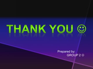 Prepared by: 
GROUP 2  
