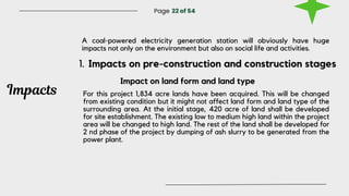 Impacts
Page 22 of 54
A coal-powered electricity generation station will obviously have huge
impacts not only on the envir...