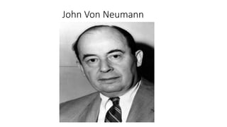 John Von Neumann
 