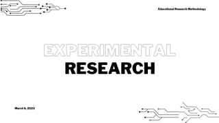 RESEARCH
Educational Research Methodology
March 6, 2023
 