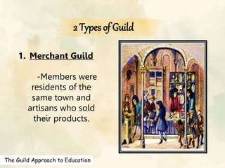 Guild Types Group 2_Medieval Education (1) psuc.pptx