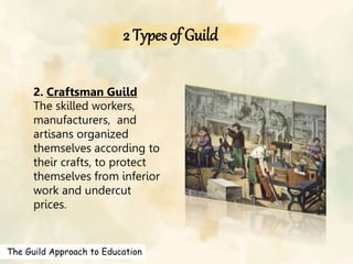 Guild Types Group 2_Medieval Education (1) psuc.pptx