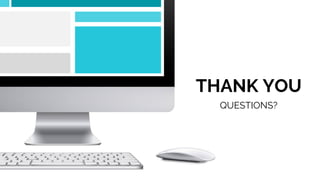 61
THANK YOU
QUESTIONS?
 