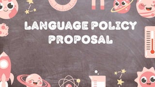 LANGUAGE policy
proposal
 