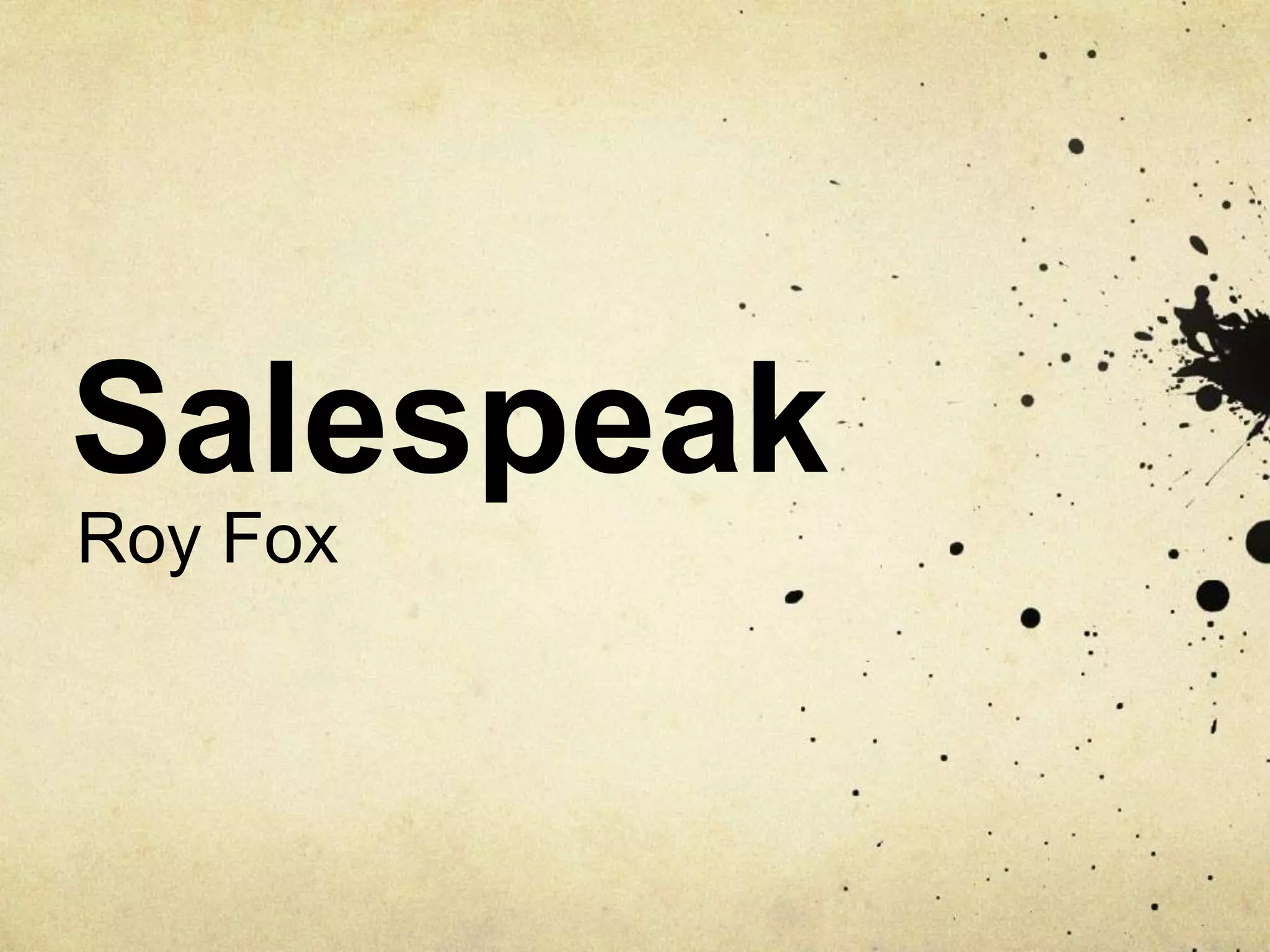 Salespeak
Roy Fox
 