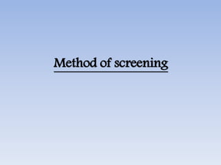 Method of screening
 