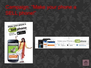 Campaign: “Make your phone a
SELL phone!”
 