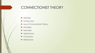 Comprehensive Overview of Connectionist Theory in Learning | PPTX