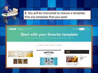 2. You will be instructed to choose a template.
Pick any template that you want
 
