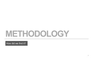 6 
How did we find it? 
 