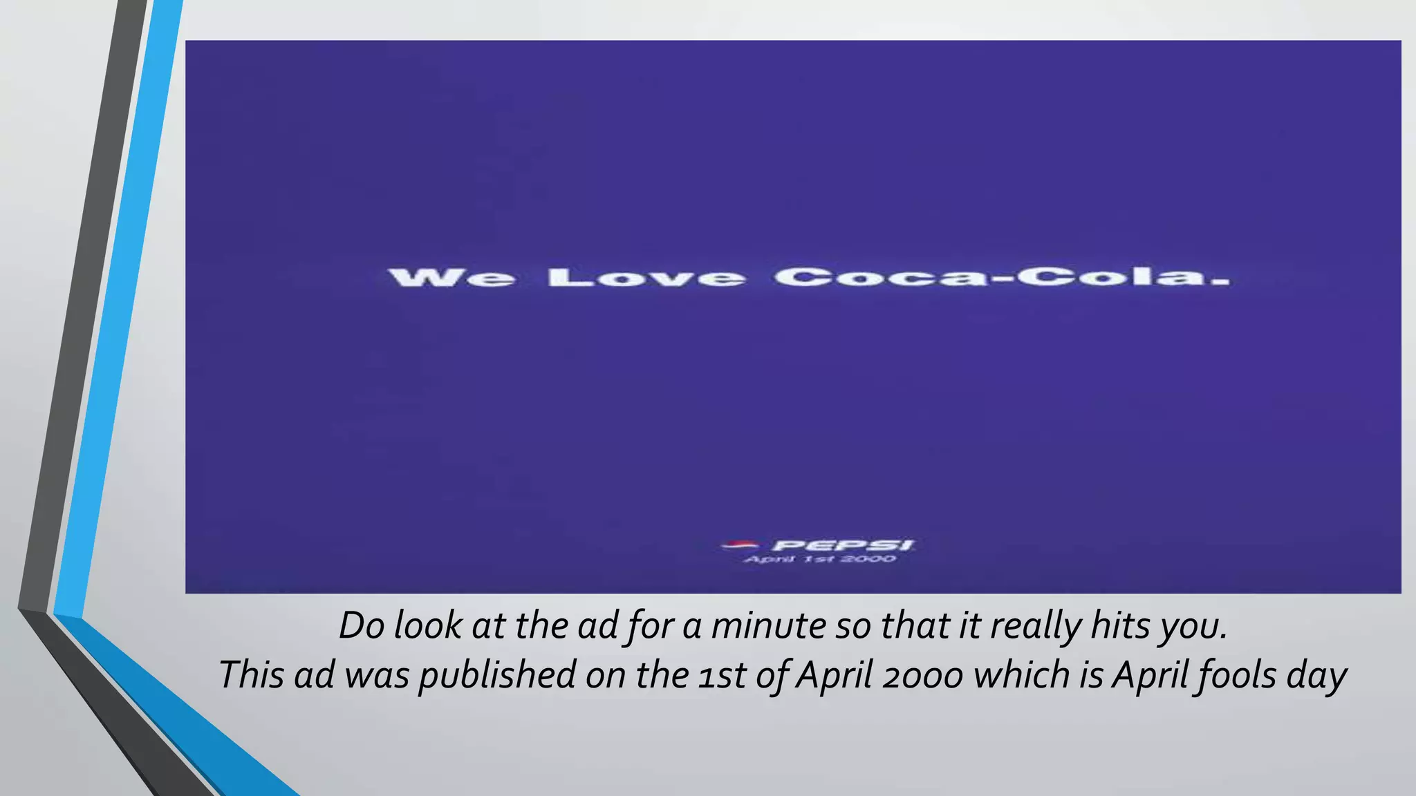 Do look at the ad for a minute so that it really hits you.
This ad was published on the 1st of April 2000 which is April fools day
 