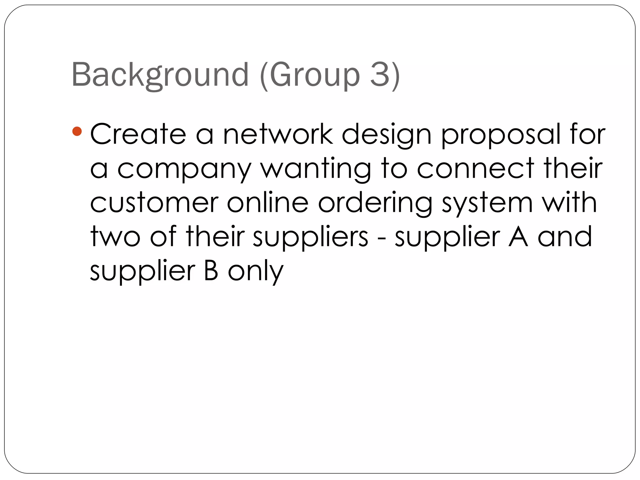 Group 3 (Revised) Network Design Proposal Presentation | PPT