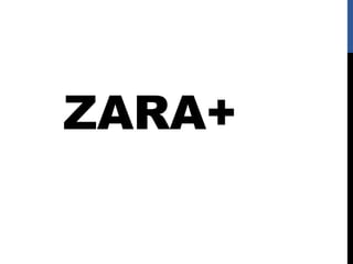 ZARA+

 