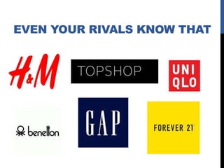 EVEN YOUR RIVALS KNOW THAT

 