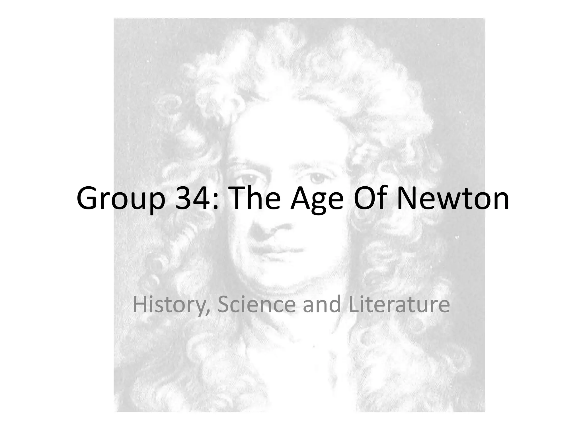 Group 34: The Age Of NewtonHistory, Science and Literature