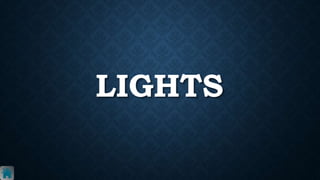 LIGHTS 
 