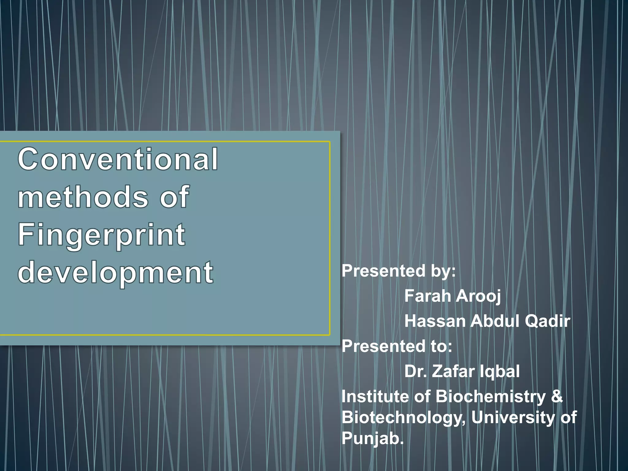 conventional methods of fingerprint development | PPTX