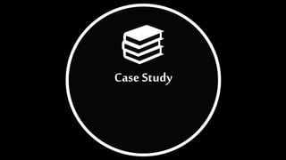Case Study
 