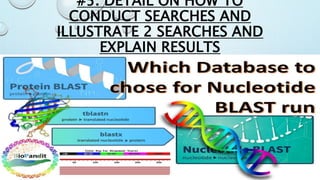 #5. DETAIL ON HOW TO
CONDUCT SEARCHES AND
ILLUSTRATE 2 SEARCHES AND
EXPLAIN RESULTS
 