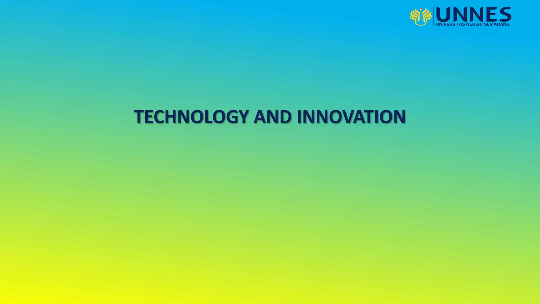 TECHNOLOGY AND INNOVATION
 