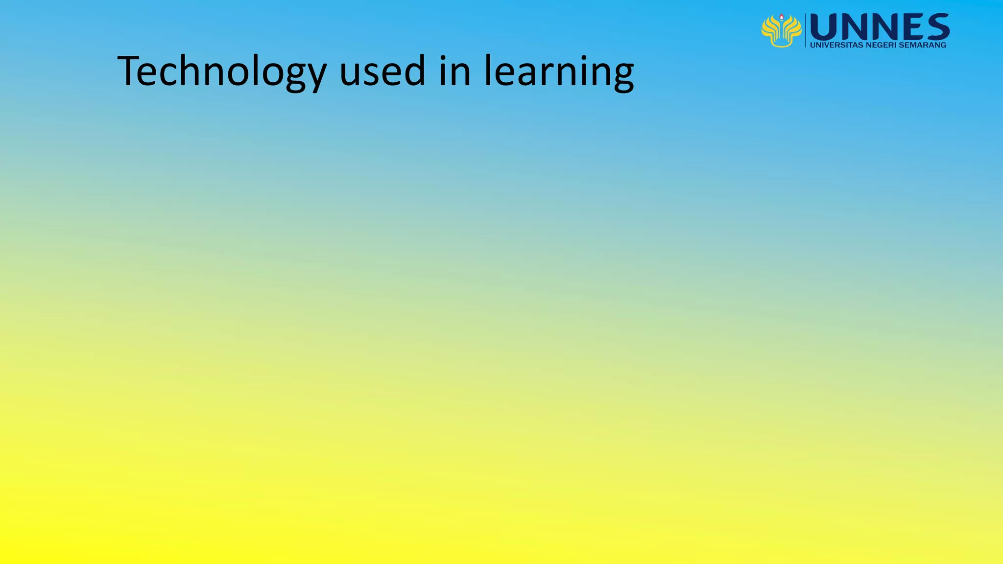 Technology used in learning
 