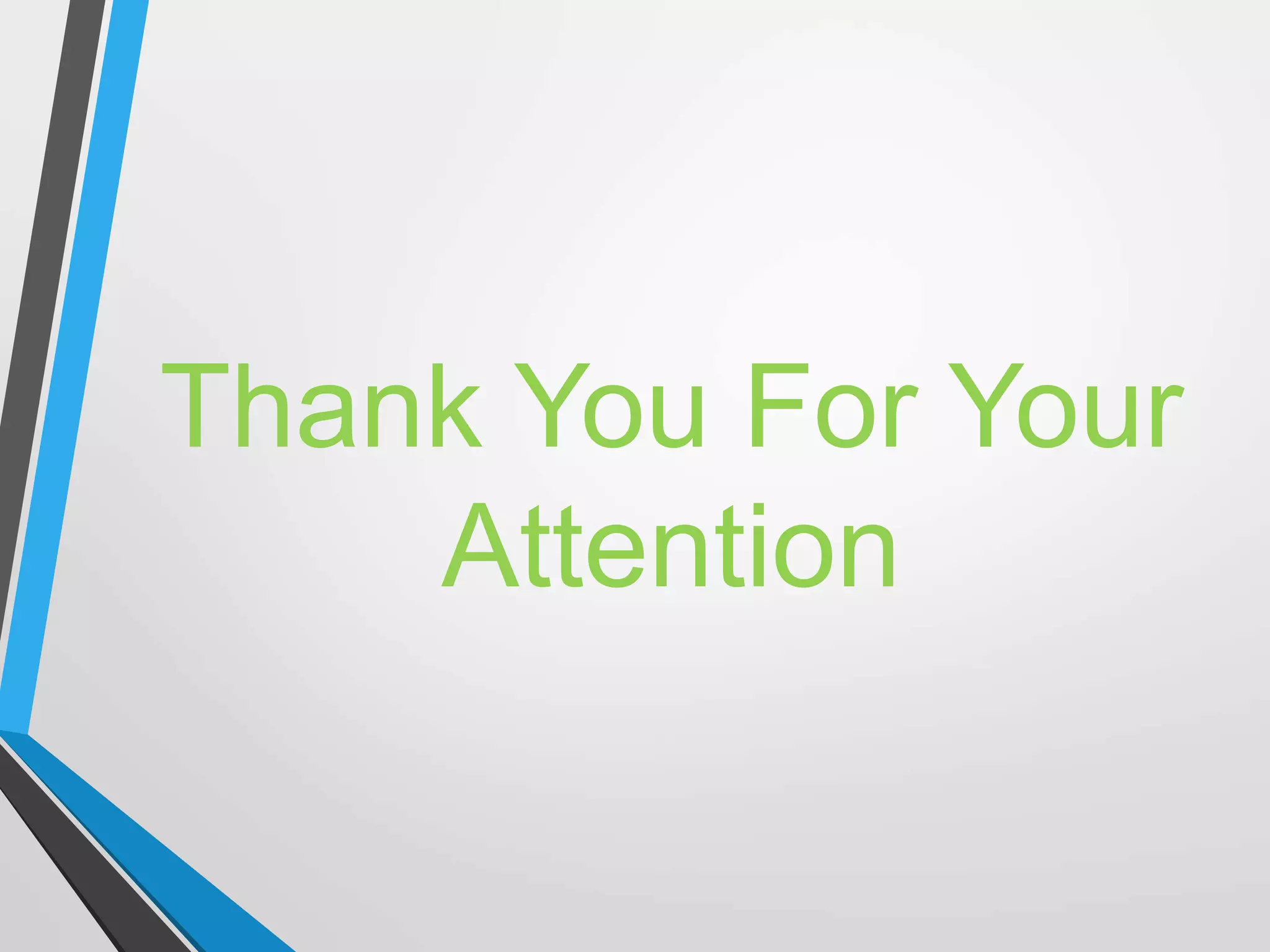 Thank You For Your
Attention
 