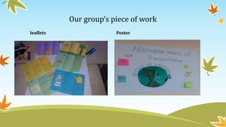 Our group’s piece of work
leaflets Poster
 