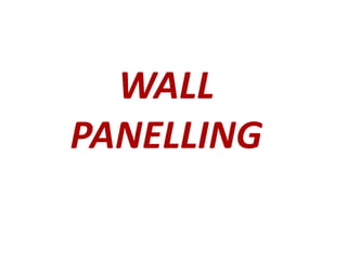 WALL
PANELLING
 