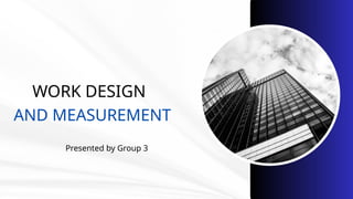 Measurement Design Task GROUP 3 WORK DESIGN AND MEASUREMENT.pptx
