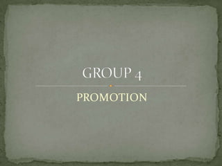 PROMOTION GROUP 4  