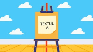 TEXTUL
A
 