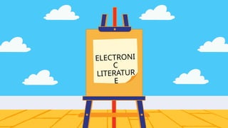ELECTRONI
C
LITERATUR
E
 