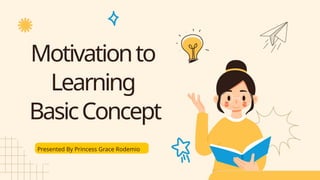 MOTIVATION -TO LEARN BASIC CONEPT-THEORIES OF MOTIVATION..pptx