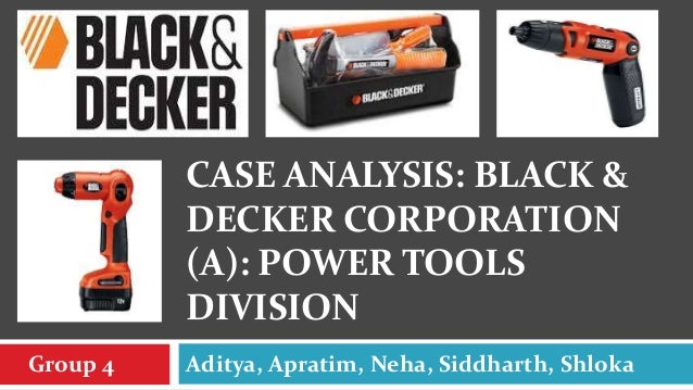 Black & Decker: Case Analysis: Black And Decker