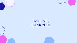 THAT’S ALL,
THANK YOU!
 