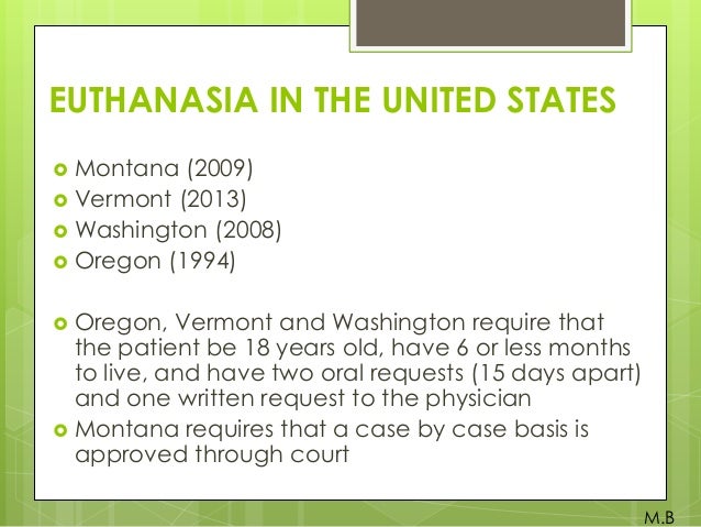 an argument against voluntary euthanasia in the united states Over the next 35 years, debates about the ethics of euthanasia raged in the united states and britain, culminating in 1906 in an ohio bill to legalize euthanasia, a bill that was ultimately defeated the arguments propounded for and against euthanasia in the 19th century are identical to contemporary arguments. an argument against voluntary euthanasia in the united states Over the next 35 years, debates about the ethics of euthanasia raged in the united states and britain, culminating in 1906 in an ohio bill to legalize euthanasia, a bill that was ultimately defeated the arguments propounded for and against euthanasia in the 19th century are identical to contemporary arguments.