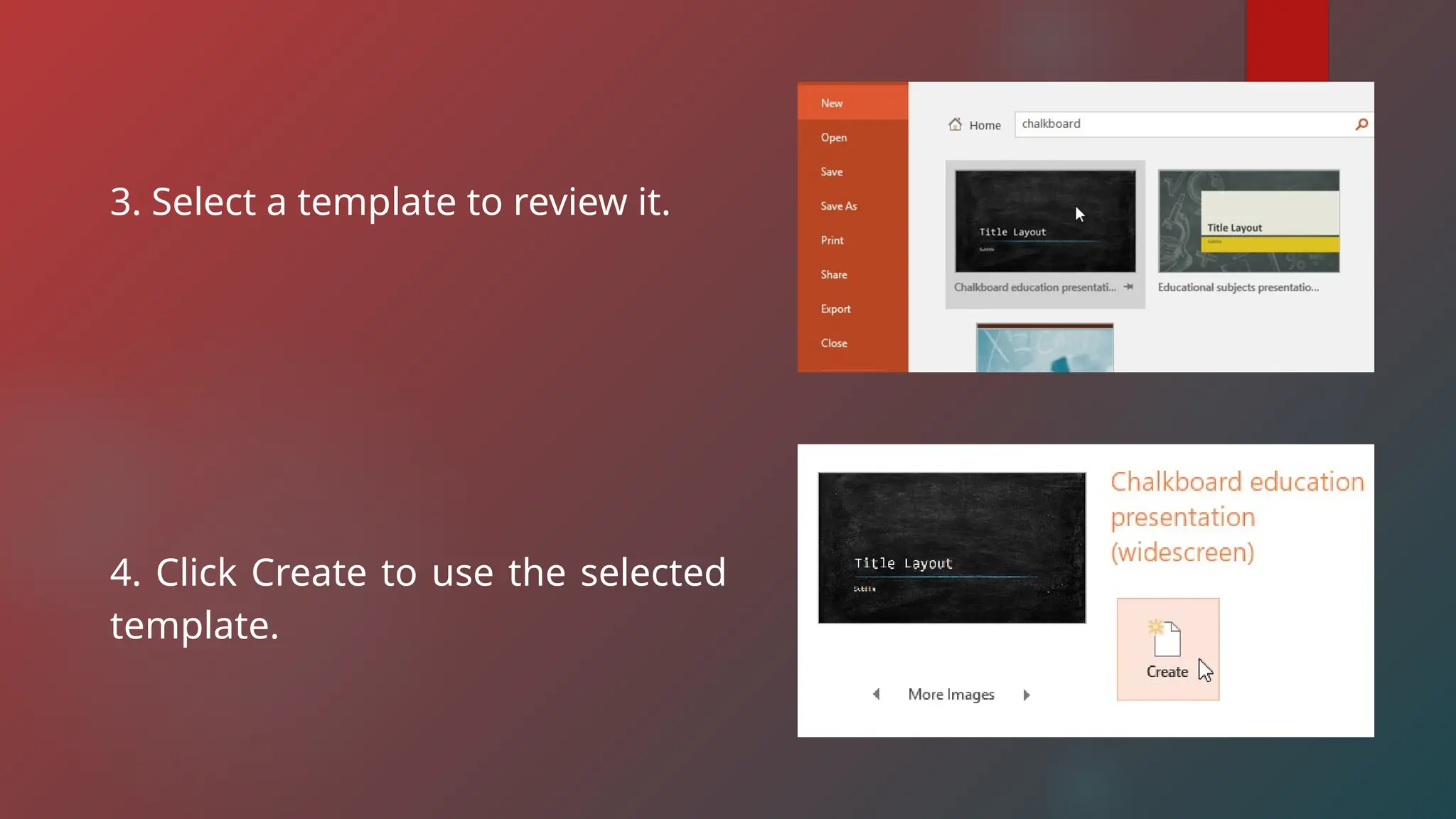 3. Select a template to review it.
4. Click Create to use the selected
template.
 